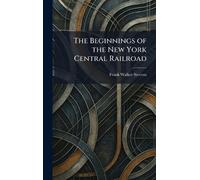 The Beginnings of the New York Central Railroad