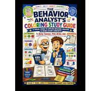 The Behavior Analyst's Coloring Study Guide: A Visual Guide To Behavior Analysis & BCBA Exam Concepts