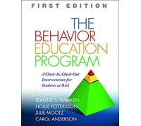 The Behavior Education Program: A Check-In, Check-Out Intervention for Students at Risk