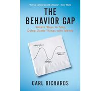 The Behavior Gap: Simple Ways to Stop Doing Dumb Things with Money