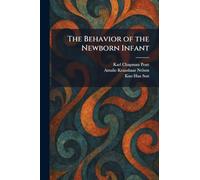 The Behavior of the Newborn Infant