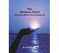 The Behavior Reset: Changing What You Actually Do