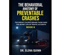 The Behavioral Anatomy of Preventable Crashes: The Sneaky Culprits Behind Those “Oops”