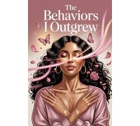The Behaviors I Outgrew