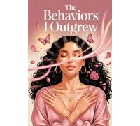The Behaviors I Outgrew