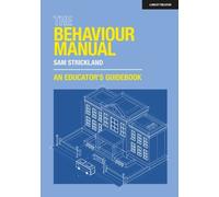 Samuel Strickland The Behaviour Manual: An Educator's Guidebook (Tascabile)