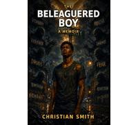 The Beleaguered Boy: Christian Smith's Memoir