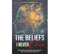THE BELIEFS I NEVER CHOSE