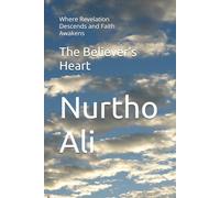 The Believer’s Heart: Where Revelation Descends and Faith Awakens
