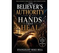 The Believer's Authority & Hands that Heal