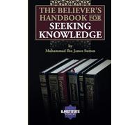 The Believer's Handbook for Seeking Knowledge