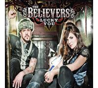 The Believers - Lucky You