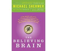 Michael Shermer The Believing Brain (Tascabile)