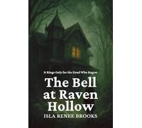 The Bell at Raven Hollow: It Rings Only for the Dead Who Regret