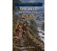 The Bell Beyond the Rain: The Line That Has to Hold - An unforgettable adventure about second chances: can trust be rebuilt one small, costly act at a time?: 2