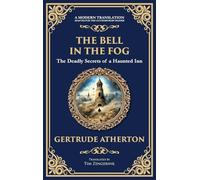 The Bell in the Fog: A Collection of Supernatural Tales of Love, Death, and the Afterlife (Deluxe Hardbound Edition): 330