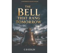 The Bell That Rang Tomorrow: A Northbridge Archive Mystery