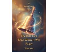 The Bell That Rang When It Was Ready: A Cozy Small Town Fantasy of Quiet Magic and New Beginnings