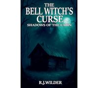 The Bell Witch's Curse: Shadows of The Cabin: 4