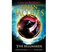 The Bellmaker: Brian Jacques: The seventh book in the beloved, bestselling Redwall saga
