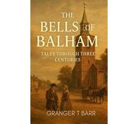 The Bells of Balham Tales Through Three Centuries