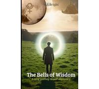 The Bells of Wisdom: A long journey to self-discovery
