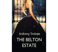 The Belton Estate - Trollope Anthony