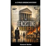 The Benchstone Protocol: A Cyrus Greene Mystery