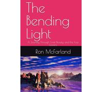 The Bending Light: A Journey Through Grief, Beauty, and the Four Lessons