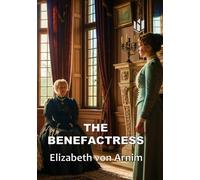 THE BENEFACTRESS (Annotated)