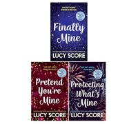 The Benevolence Series 3 Books Collection Set di Lucy Score (Pretend You're Mine, Finally Mine, Protecting What's Mine)