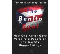 The Benito Bowl: How One Artist Gave Voice to a People on the World’s Biggest Stage