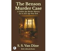 The Benson Murder Case: A Golden Age Murder Mystery Set in Jazz-Age New York