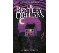 The Bentley Orphans: Welcome to the mad house