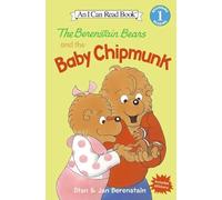 The Berenstain Bears and the Baby Chipmunk: A Funny I Can Read Story About Adoption and Curiosity for Children (Ages 4-8)