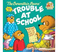 The Berenstain Bears and the Trouble at School