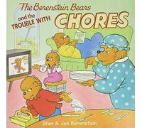 The Berenstain Bears and the Trouble with Chores: A Funny Picture Book About Responsibility and Helping at Home for Kids (Ages 4-8)