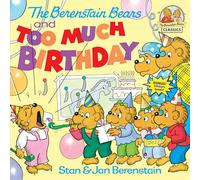 The Berenstain Bears and Too Much Birthday