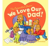 The Berenstain Bears: We Love Our Dad!