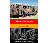 The Berlin Tapes: The Thirteenth Hour Series