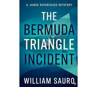 The Bermuda Triangle Incident: A Jaime Rodriquez Mystery | Book Two