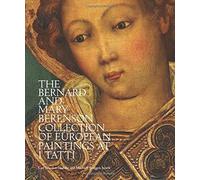 The Bernard and Mary Berenson Collection of European Paintings at I Tatti by Carl Brandon Strehlke (2015-12-17)