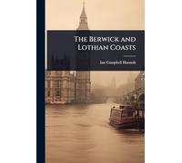 The Berwick and Lothian Coasts