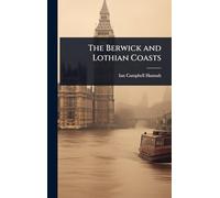 The Berwick and Lothian Coasts