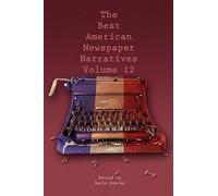 The Best American Newspaper Narratives (12)