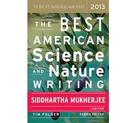 The Best American Science and Nature Writing 2013