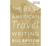The Best American Travel Writing 2016 (Tascabile) Best American