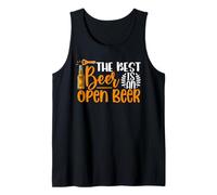 The Best Beer Is An Open Beer Drinking Beer Lover Drinker Canotta