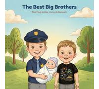 The Best Big Brothers: Starring Archie, Henry & Bennett
