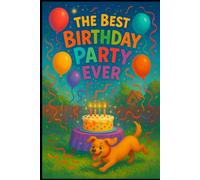 The Best Birthday Party Ever.